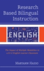 Research Based Bilingual Instruction : The Impact of Multiple Modalities in a K-12 English Learner Classroom - eBook