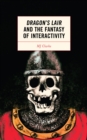 Dragon's Lair and the Fantasy of Interactivity - eBook