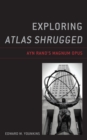Exploring Atlas Shrugged : Ayn Rand's Magnum Opus - eBook