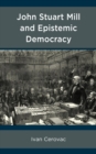 John Stuart Mill and Epistemic Democracy - eBook