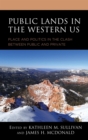 Public Lands in the Western US : Place and Politics in the Clash between Public and Private - eBook