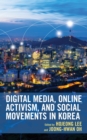 Digital Media, Online Activism, and Social Movements in Korea - eBook
