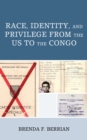 Race, Identity, and Privilege from the US to the Congo - eBook