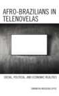 Afro-Brazilians in Telenovelas : Social, Political, and Economic Realities - eBook