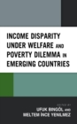 Income Disparity under Welfare and Poverty Dilemma in Emerging Countries - eBook