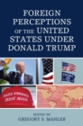 Foreign Perceptions of the United States under Donald Trump - eBook