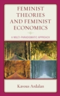Feminist Theories and Feminist Economics : A Multi-Paradigmatic Approach - eBook