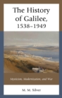 History of Galilee, 1538-1949 : Mysticism, Modernization, and War - eBook