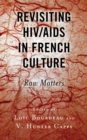Revisiting HIV/AIDS in French Culture : Raw Matters - eBook