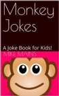 Monkey Jokes : A Joke Book for Kids! - eBook