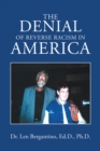 The Denial of Reverse Racism in America - eBook