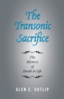 The Transonic Sacrifice : The Mystery of Death in Life - eBook