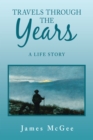 Travels Through the Years : A Life Story - eBook