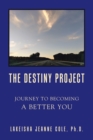 The Destiny Project : Journey to Becoming a Better You - eBook