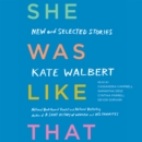 She Was Like That : New and Selected Stories - eAudiobook