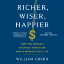 Richer, Wiser, Happier : How the World's Greatest Investors Win in Markets and Life - eAudiobook