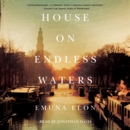 House on Endless Waters : A Novel - eAudiobook