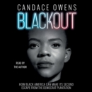 Blackout : How Black America Can Make Its Second Escape from the Democrat Plantation - eAudiobook