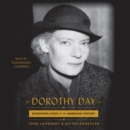 Dorothy Day : Dissenting Voice of the American Century - eAudiobook