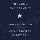 The Age of Entitlement : America Since the Sixties - eAudiobook