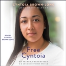 Free Cyntoia : My Search for Redemption in the American Prison System - eAudiobook