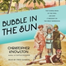 Bubble in the Sun : The Florida Boom of the 1920s and How It Brought on the Great Depression - eAudiobook