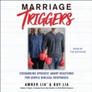 Marriage Triggers : Exchanging Spouses' Angry Reactions for Gentle Biblical Responses - eAudiobook