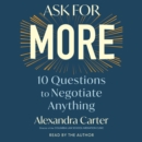 Ask For More : 10 Questions to Negotiate Anything - eAudiobook
