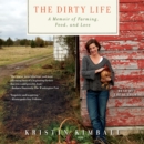 The Dirty Life : On Farming, Food, and Love - eAudiobook