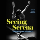 Seeing Serena - eAudiobook