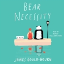 Bear Necessity : A Novel - eAudiobook