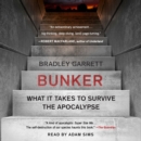 Bunker : What It Takes to Survive the Apocalypse - eAudiobook