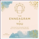 The Enneagram & You : Understand Your Personality Type and How It Can Transform Your Relationships - eAudiobook