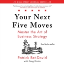 Your Next Five Moves : Master the Art of Business Strategy - eAudiobook