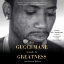 The Gucci Mane Guide to Greatness - eAudiobook