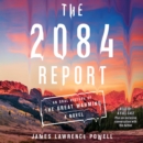 The 2084 Report : An Oral History of the Great Warming - eAudiobook