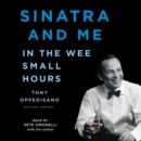 Sinatra and Me : In the Wee Small Hours - eAudiobook