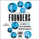 The Founders : The Story of Paypal and the Entrepreneurs Who Shaped Silicon Valley - eAudiobook