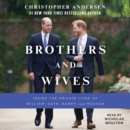 Brothers and Wives : Inside the Private Lives of William, Kate, Harry, and Meghan - eAudiobook