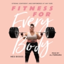 Fitness for Every Body : Strong, Confident, and Empowered at Any Size - eAudiobook