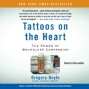 Tattoos on the Heart : The Power of Boundless Compassion - eAudiobook