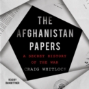 The Afghanistan Papers : A Secret History of the War - eAudiobook