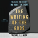The Writing of the Gods : The Race to Decode the Rosetta Stone - eAudiobook