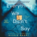 Everything We Didn't Say : A Novel - eAudiobook