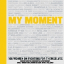 My Moment : 106 Women on Fighting for Themselves - eAudiobook