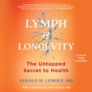 Lymph & Longevity : The Untapped Secret to Health - eAudiobook