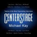 CenterStage : Twelve of My Most Fascinating Interviews - eAudiobook