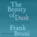 The Beauty of Dusk : On Vision Lost and Found - eAudiobook