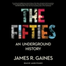 The Fifties : An Underground History - eAudiobook