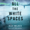 All the White Spaces : A Novel - eAudiobook